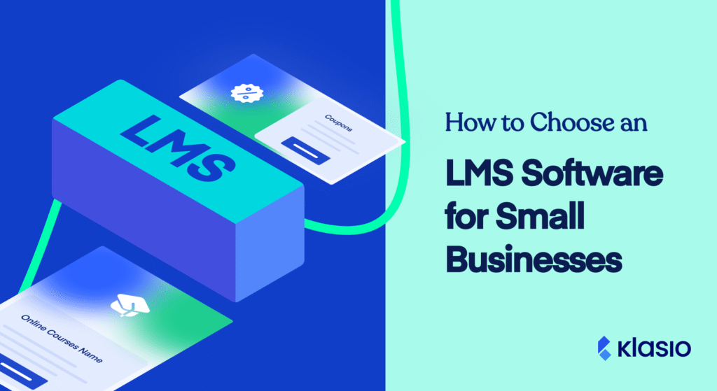 How to Choose an LMS Software For a Small Business [6 Steps]