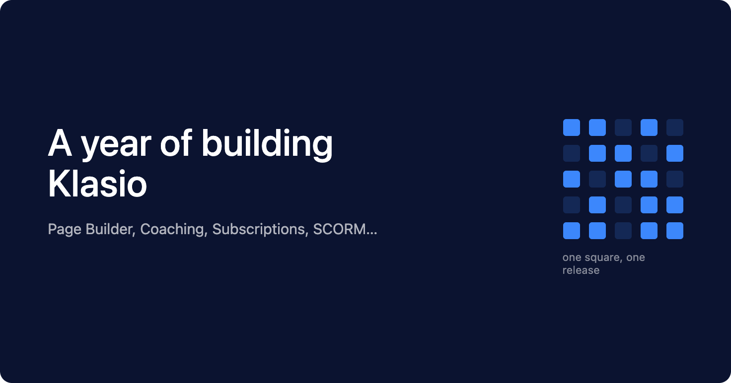 A Year and Beyond of Building Klasio